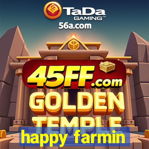 happy farmin